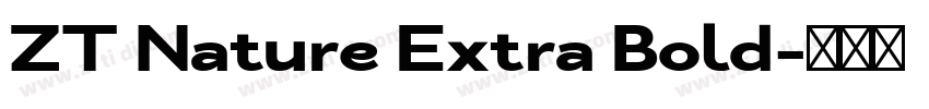 ZT Nature Extra Bold字体转换 ZT Nature Extra Bold字体转换